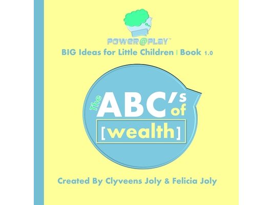 The ABC's of Wealth: Big Ideas for Little Children
