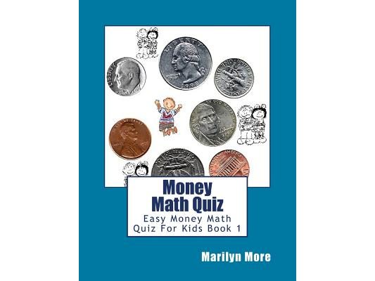 Money Math Quiz: Easy Money Math Quiz For Kids Book 1
