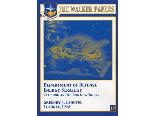 Department of Defense Energy Strategy - Teaching an Old Dog New Tricks