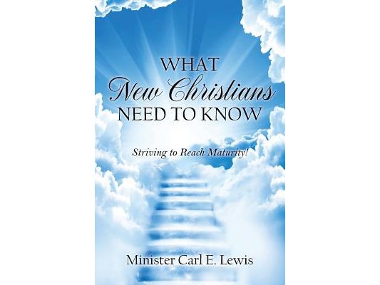 What New Christians Need To Know: Striving to Reach Maturity!