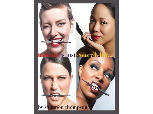 Make-Up Is Just ... Colored Dirt