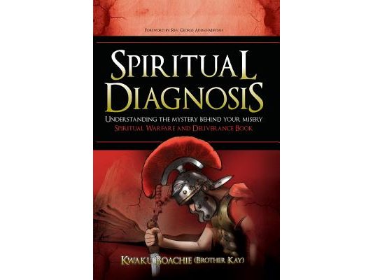 Spiritual Diagnosis: Understanding the Mystery Behind Your Misery - Spiritual Warfare and Deliverance Book