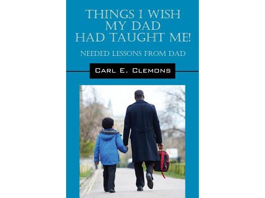 Things I Wish My Dad Had Taught Me! Needed Lessons from Dad