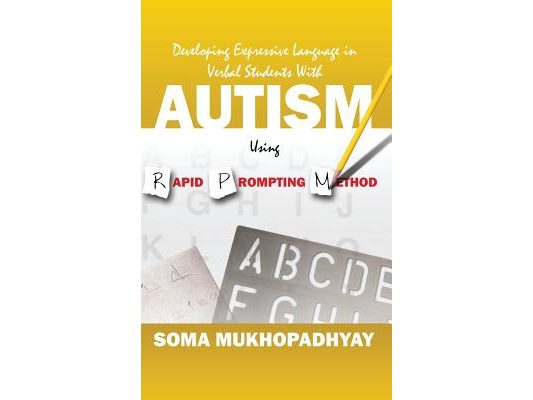 Developing Expressive Language in Verbal Students With Autism Using Rapid Prompting Method