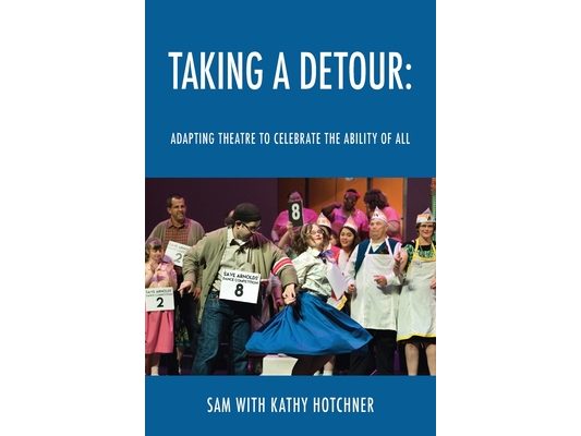 Taking A Detour: Adapting Theatre to Celebrate the Ability of All