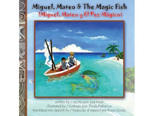 Miguel, Mateo & The Magic Fish / Miguel, Mateo y El Pez Magico: Bilingual English/Spanish Edition