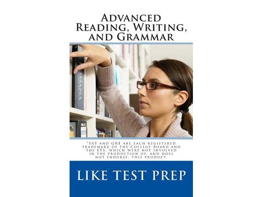 Advanced Reading, Writing, and Grammar: for Test Preparation