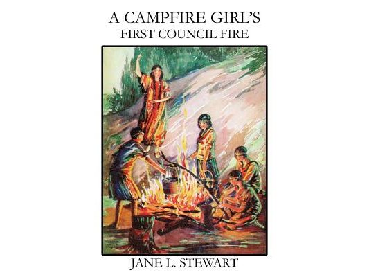 A Campfire Girl's First Council Fire