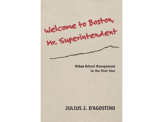 Welcome to Boston, Mr. Superintendent: Urban School Management in the First Year