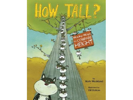How Tall?: Wacky Ways to Compare Height