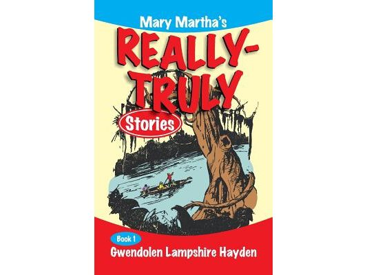 Mary Martha's Really Truly Stories: Book 1