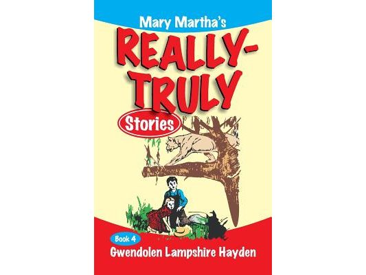Mary Martha's Really Truly Stories: Book 4