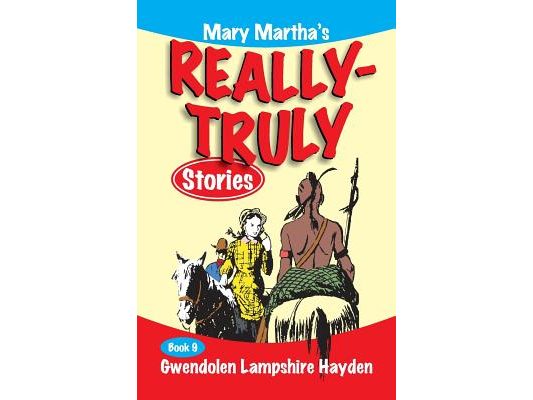 Mary Martha's Really Truly Stories: Book 9