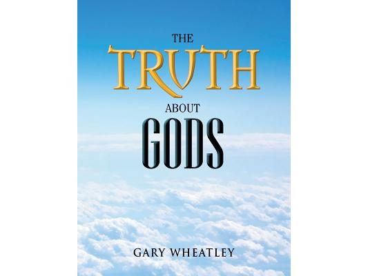 The Truth About Gods