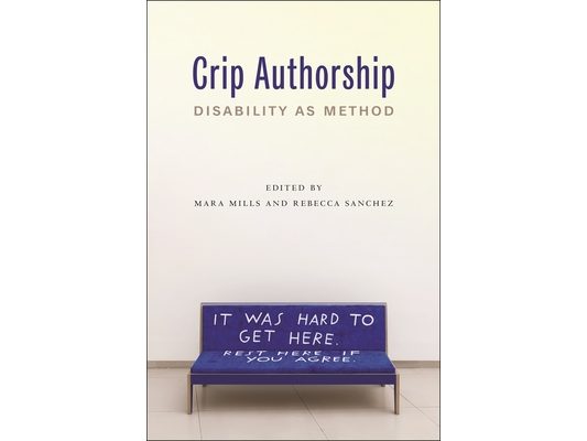Crip Authorship: Disability as Method