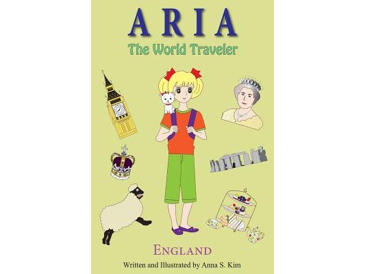 Aria the World Traveler: England: (fun and educational children's picture book for age 4-10 years old)