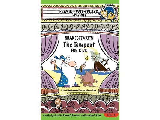 Shakespeare's The Tempest for Kids: 3 Short Melodramatic Plays for 3 Group Sizes