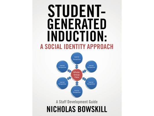 Student-Generated Induction: A Social Identity Approach: A Staff Development Guide