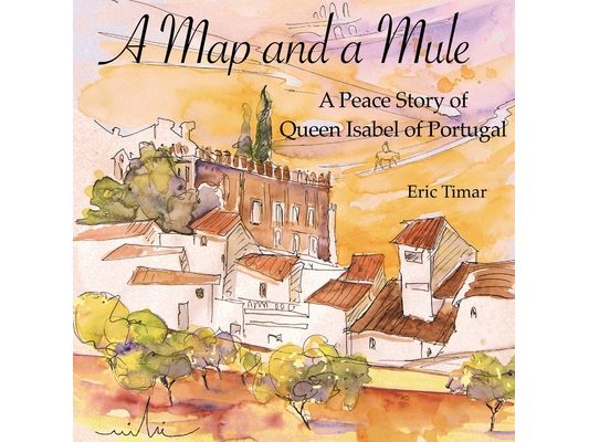 A Map and a Mule: A Peace Story of Queen Isabel of Portugal