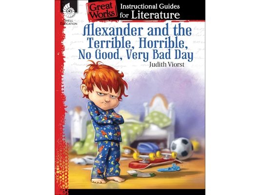 Alexander and the Terrible, . . . Bad Day: An Instructional Guide for Literature