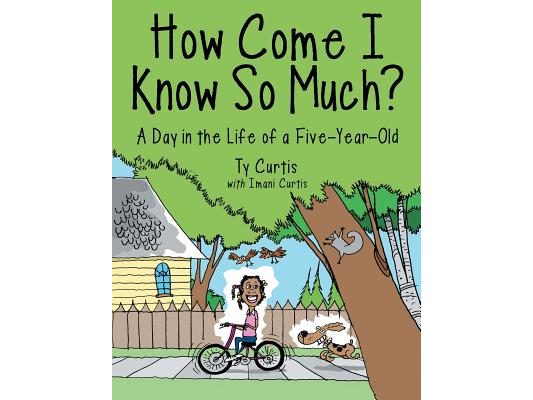 How Come I Know So Much?: A Day in the Life of a Five-Year-Old