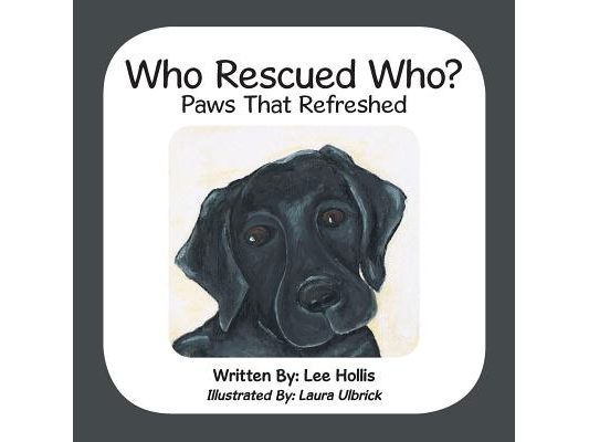 Who Rescued Who?: Paws That Refreshed