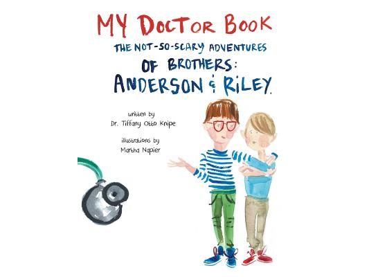My Doctor Book: The Not-So-Scary Adventures of Brothers: Anderson and Riley