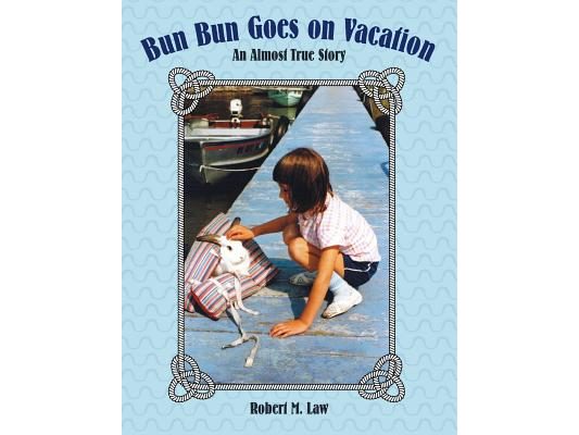 Bun Bun Goes on Vacation: An Almost True Story