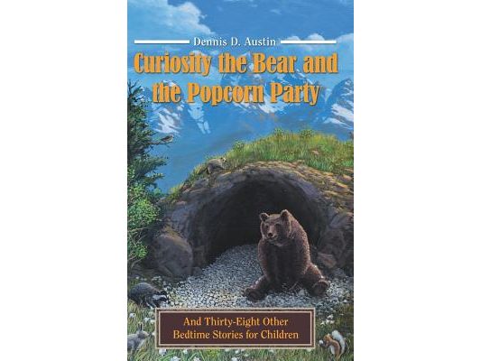 Curiosity the Bear and the Popcorn Party: And Thirty-Eight Other Bedtime Stories for Children