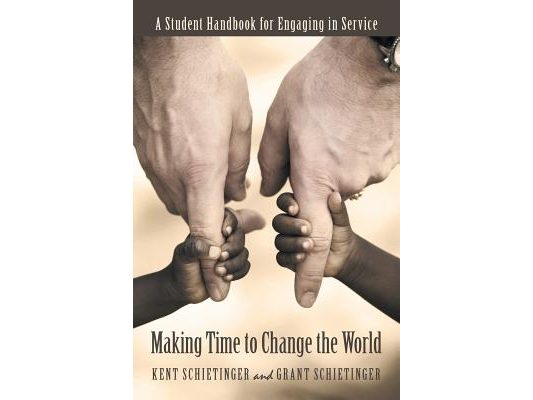 Making Time to Change the World: A Student Handbook for Engaging in Service
