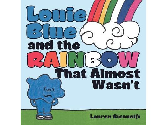 Louie Blue and the Rainbow That Almost Wasn't