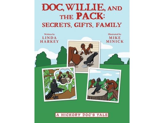 Doc, Willie, and the Pack: Secrets, Gifts, Family: (A Hickory Doc's Tale)