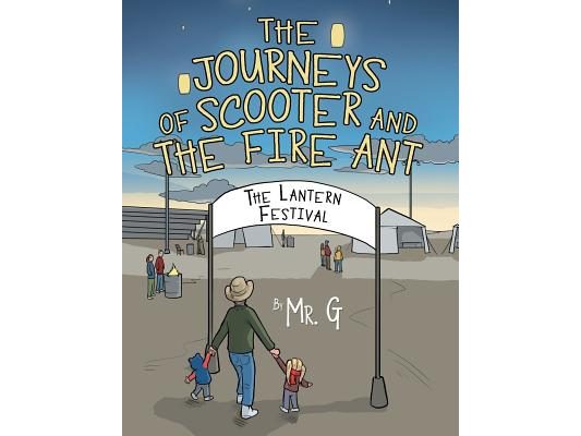 The Journeys of Scooter and the Fire Ant: The Lantern Festival