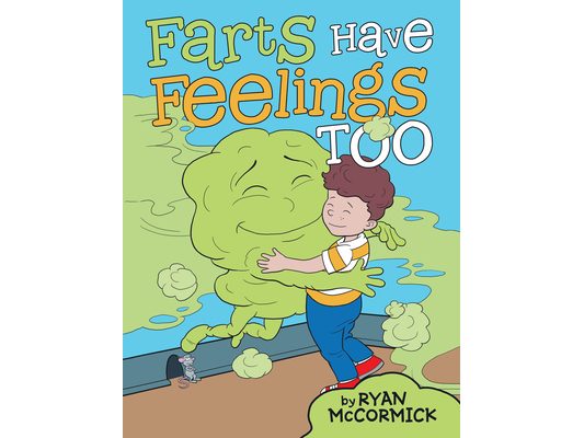 Farts Have Feelings Too