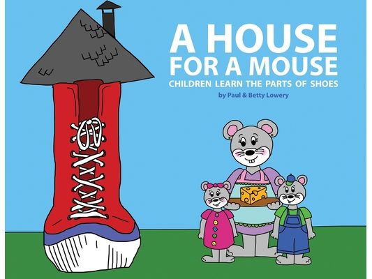 A House for a Mouse: Children Learn the Parts of Shoes