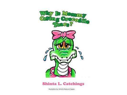 Why Is Mommy Crying Crocodile Tears?