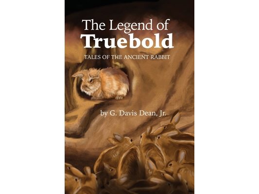 The Legend of Truebold: Tales of the Ancient Rabbit