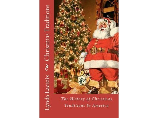 Christmas Traditions: The History of Christmas Traditions In America