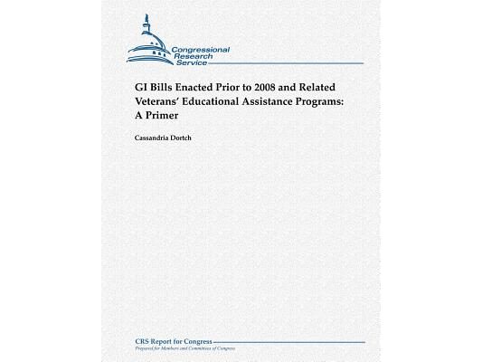 GI Bills Enacted Prior to 2008 and Related Veterans' Educational Assistance Programs: A Primer