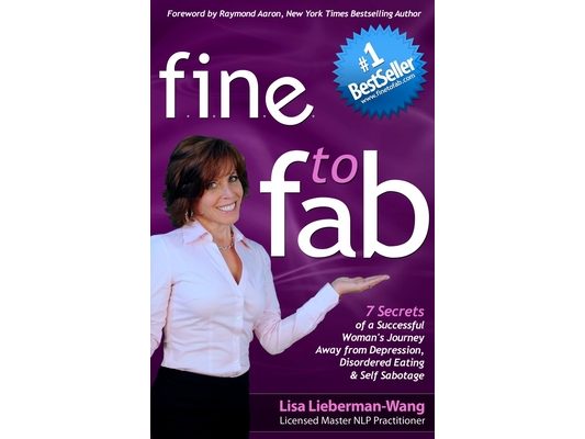 fine to fab: 7 Secrets of a Successful Woman's Journey Away from Depression, Disordered Eating & Self Sabotage