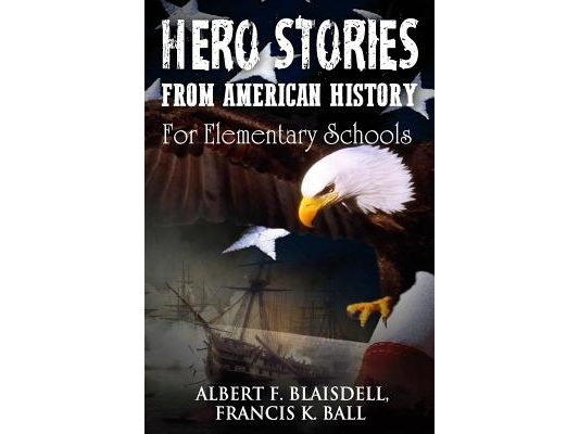 Hero Stories From American History: For Elementary Schools