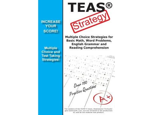 TEAS V Strategy: Winning Multiple Choice Strategies for the Test of Essential Academic Skills Exam
