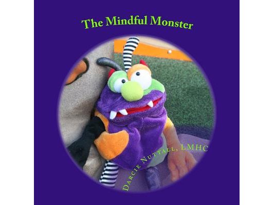The Mindful Monster: therapeutic, children's story about mindfulness