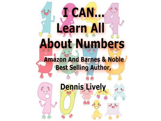 I CAN...Learn All About Numbers!