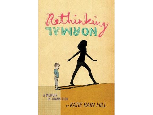 Rethinking Normal: A Memoir in Transition