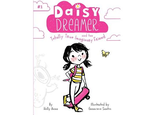 Daisy Dreamer and the Totally True Imaginary Friend