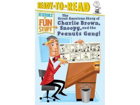 The Great American Story of Charlie Brown, Snoopy, and the Peanuts Gang!: Ready-To-Read Level 3