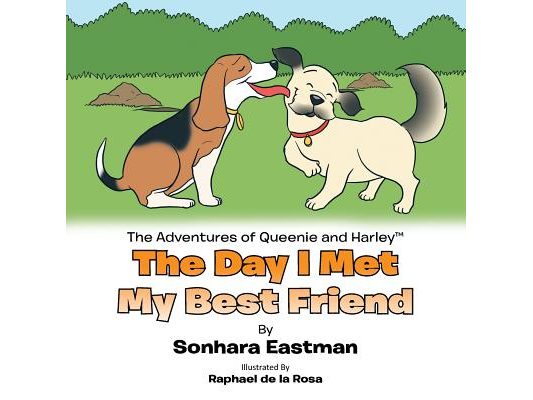 The Adventures of Queenie and Harley: The Day I Met My Best Friend