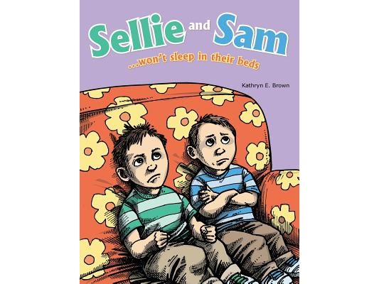 Sellie and Sam: ...Won't Sleep in Their Beds
