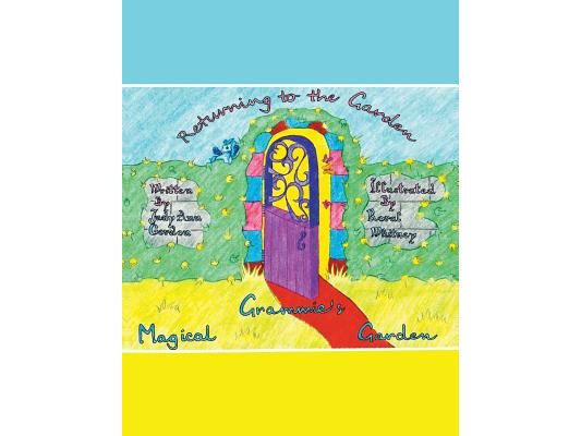 Grammie's Magical Garden: Returning to the Garden